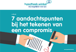hypotheekwinkel-ebook-7-aandachtspunten-bij-het-tekenen-van-een-compromis (1)